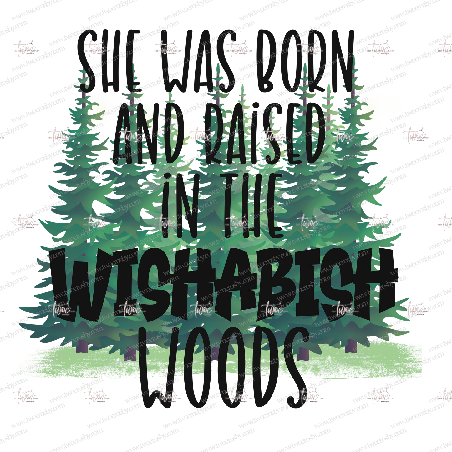 Born and Raised in Wishabish Woods Sublimation Transfer