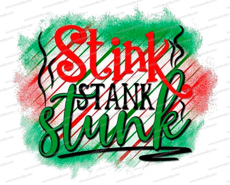 Stink Stank Stunk - Christmas Sublimation Transfer